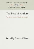 The Love of Krishna: The Krsnakarnamrta of Lilasuka Bilvamangala - Anniversary Collection (Hardback)