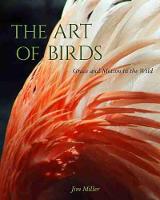 The Art of Birds: Grace and Motion in the Wild (Hardback)