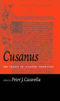 Cusanus: The Legacy of Learned Ignorance (Hardback)
