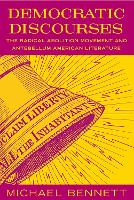 Democratic Discourses: The Radical Abolition Movement and Antebellum American Literature (Paperback)