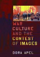War Culture and the Contest of Images (Hardback)