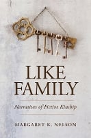 Like Family: Narratives of Fictive Kinship - Families in Focus (Paperback)