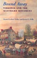 Bound Away: Virginia and the Westward Movement (Paperback)
