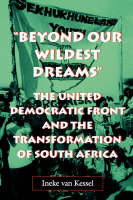 Beyond Our Wildest Dreams: The United Democratic Front and the Transformation of South Africa - Reconsiderations in Southern African History (Paperback)