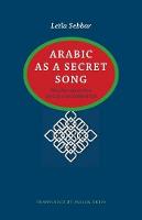 Arabic as a Secret Song: Nine Narratives from the Life of an Exiled Artist - CARAF Books: Caribbean and African Literature Translated from French (Paperback)