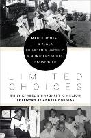 Limited Choices: Mable Jones, a Black Children's Nurse in a Northern White Household (Hardback)