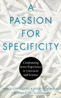 A Passion for Specificity: Confronting Inner Experience in Literature and Science - Cognitive Approaches to Culture (Hardback)