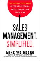 Sales Management. Simplified.: The Straight Truth About Getting Exceptional Results from Your Sales Team (Hardback)