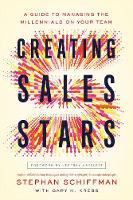 Creating Sales Stars: A Guide to Managing the Millennials on Your Team (Paperback)