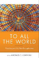 To All the World: Preaching and the New Evangelization (Paperback)
