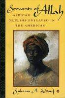 Servants of Allah: African Muslims Enslaved in the Americas (Hardback)