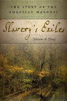 Slavery's Exiles: The Story of the American Maroons (Hardback)