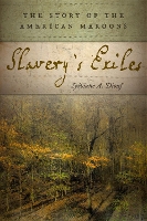 Slavery's Exiles: The Story of the American Maroons (Paperback)