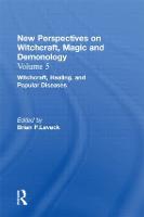 Witchcraft, Healing, and Popular Diseases: New Perspectives on Witchcraft, Magic, and Demonology (Hardback)