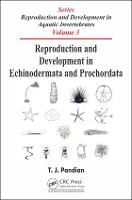 Reproduction and Development in Echinodermata and Prochordata - Reproduction and Development in Aquatic Invertebrates (Hardback)