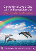 Caring for a Loved One with an Eating Disorder: The New Maudsley Skills-Based Training Manual (Paperback)