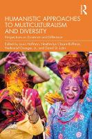 Humanistic Approaches to Multiculturalism and Diversity: Perspectives on Existence and Difference (Hardback)