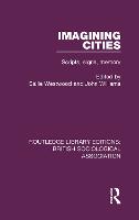Imagining Cities - Routledge Library Editions: British Sociological Association (Hardback)