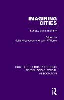 Imagining Cities - Routledge Library Editions: British Sociological Association (Paperback)