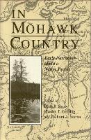 In Mohawk Country: Early Narratives of a Native People - The Iroquois and Their Neighbors (Paperback)