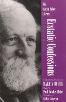 Ecstatic Confessions: The Heart of Mysticism - Martin Buber Library (Paperback)