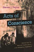 Acts of Conscience: World War II, Mental Institutions, and Religious Objectors - Critical Perspectives on Disability (Hardback)