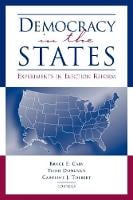 Democracy in the States: Experiments in Election Reform (Hardback)