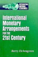 International Monetary Arrangements for the 21st Century (Hardback)