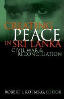 Creating Peace in Sri Lanka: Civil War & Reconciliation (Hardback)