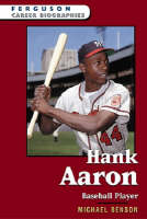 Hank Aaron: Baseball Player - Ferguson Career Biographies (Hardback)