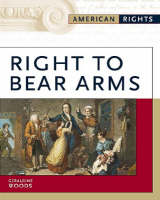 Right to Bear Arms - American Rights (Hardback)