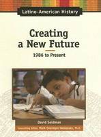 Creating a New Future - Latino-American History (Hardback)