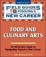 Food and Culinary Arts - Field Guides to Finding a New Career (Hardcover) (Hardback)