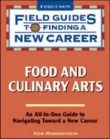 Food and Culinary Arts: Field Guide to Finding a New Career (Paperback)