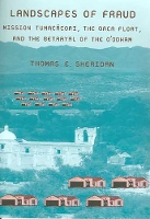Landscapes of Fraud: Mission Tumacacori, the Baca Float, and the Betrayal of the O?Odham (Paperback)