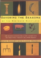 Savoring the Seasons of the Northern Heartland (Paperback)