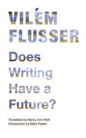 Does Writing Have a Future? - Electronic Mediations (Hardback)