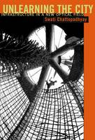 Unlearning the City: Infrastructure in a New Optical Field (Hardback)
