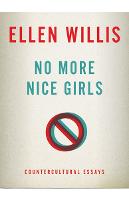 No More Nice Girls: Countercultural Essays (Paperback)