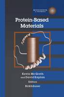 Protein-Based Materials - Bioengineering of Materials (Hardback)