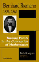 Bernhard Riemann, 1826-1866: Turning Points in the Conception of Mathematics (Hardback)