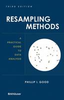 Resampling Methods: A Practical Guide to Data Analysis (Hardback)