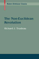 The Non-Euclidean Revolution - Modern Birkhauser Classics (Paperback)