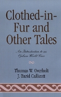 Clothed-in-Fur and Other Tales: An Introduction to an Ojibwa World View (Hardback)