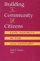 Building A Community of Citizens: Civil Society in the 21st Century (Paperback)