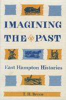Imagining the Past: East Hampton Histories (Paperback)