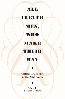 All Clever Men, Who Make Their Way: Critical Discourse in the Old South - Brown Thrasher Books (Paperback)
