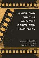 American Cinema and the Southern Imaginary - The New Southern Studies (Hardback)