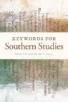 Keywords for Southern Studies - The New Southern Studies (Hardback)
