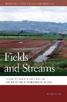 Fields and Streams: Stream Restoration, Neoliberalism, and the Future of Environmental Science - Geographies of Justice and Social Transformation (Hardback)